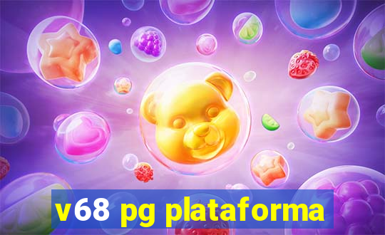 v68 pg plataforma