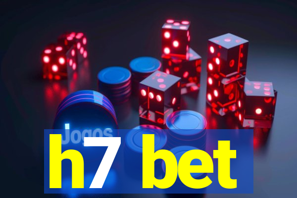 h7 bet