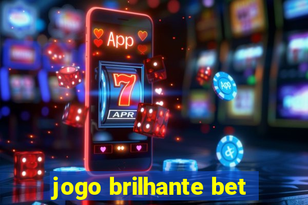 jogo brilhante bet