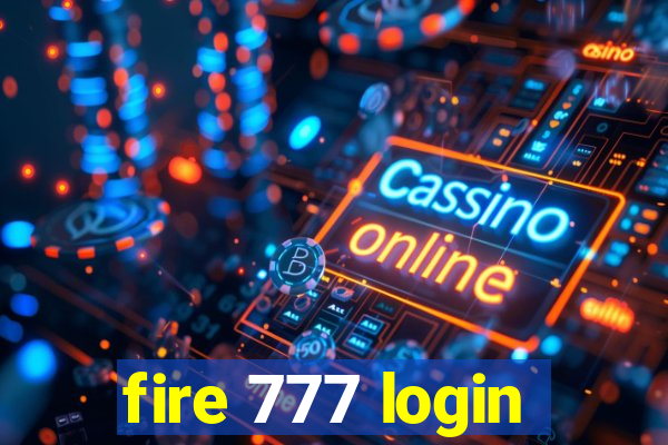 fire 777 login