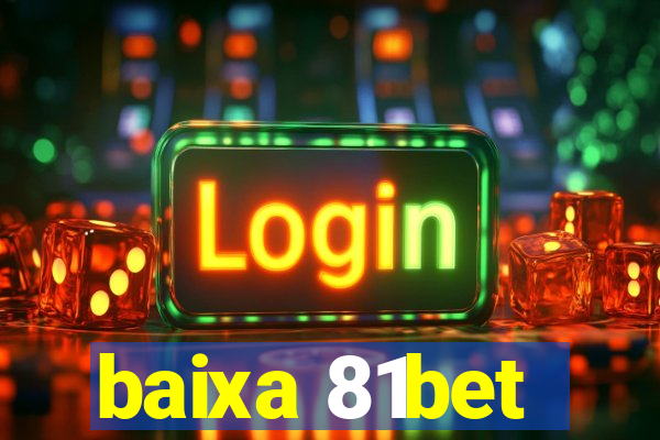 baixa 81bet