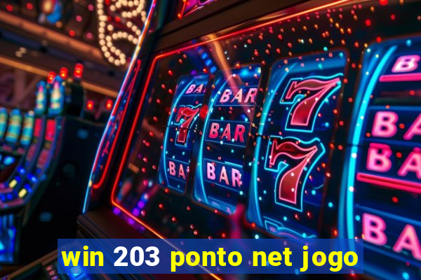 win 203 ponto net jogo
