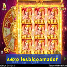 sexo lesbicoamador