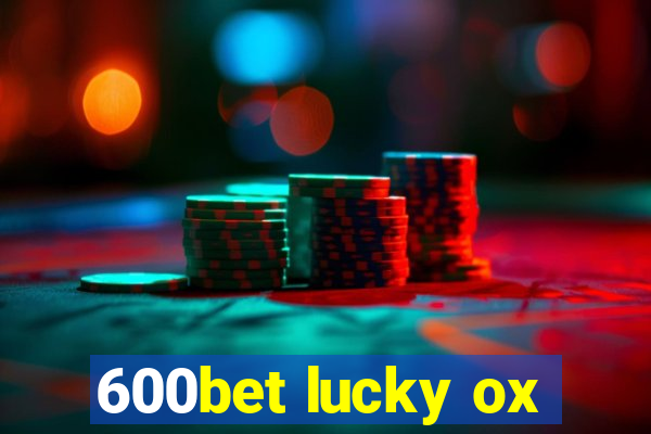 600bet lucky ox