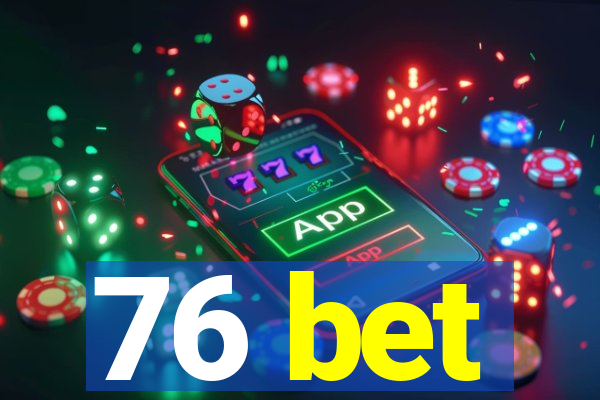 76 bet