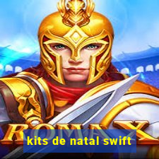 kits de natal swift