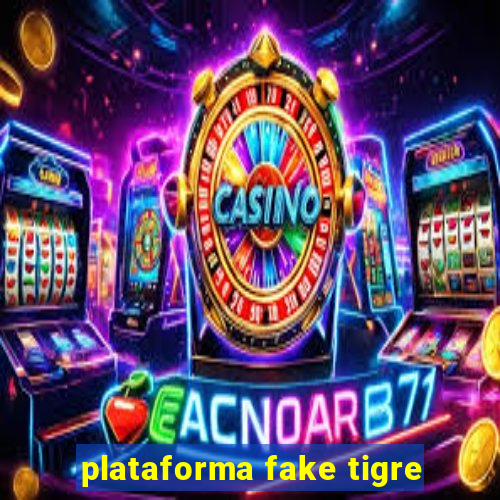 plataforma fake tigre