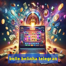 belle belinha telegran