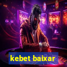 kebet baixar