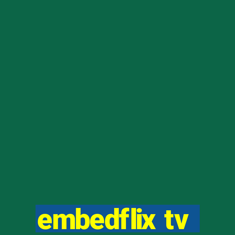 embedflix tv