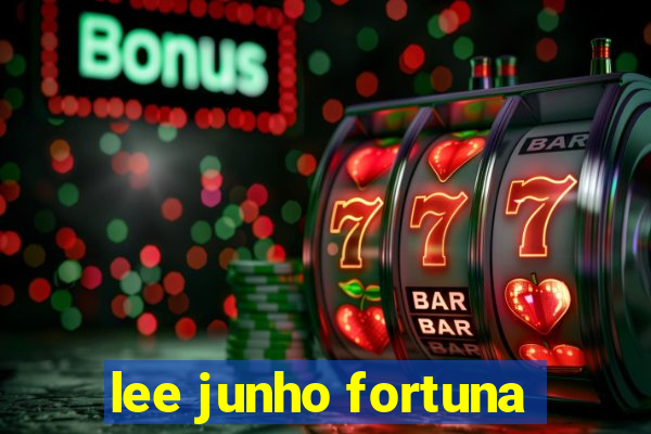 lee junho fortuna