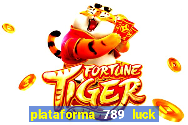 plataforma 789 luck é confiável