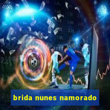 brida nunes namorado
