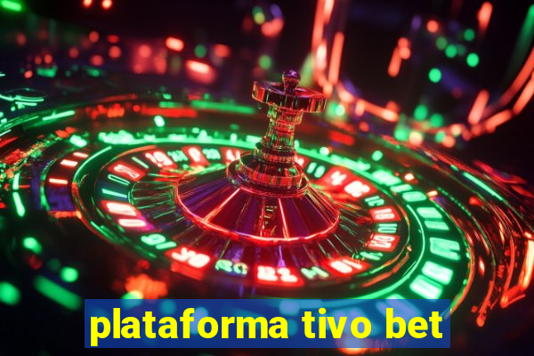 plataforma tivo bet