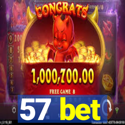 57 bet