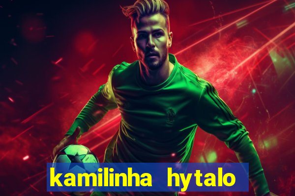 kamilinha hytalo santos idade