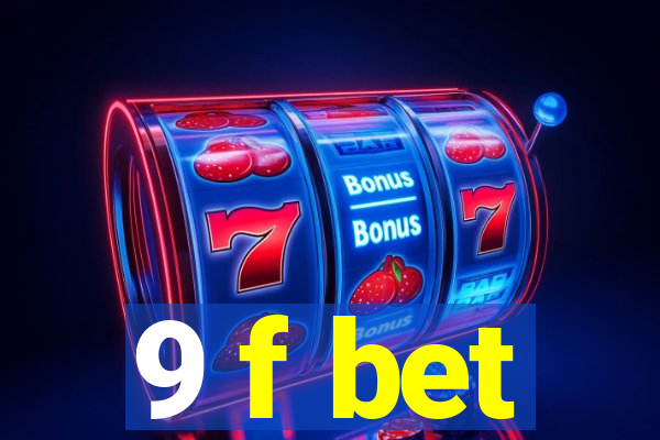 9 f bet