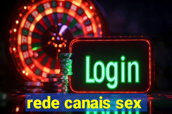 rede canais sex