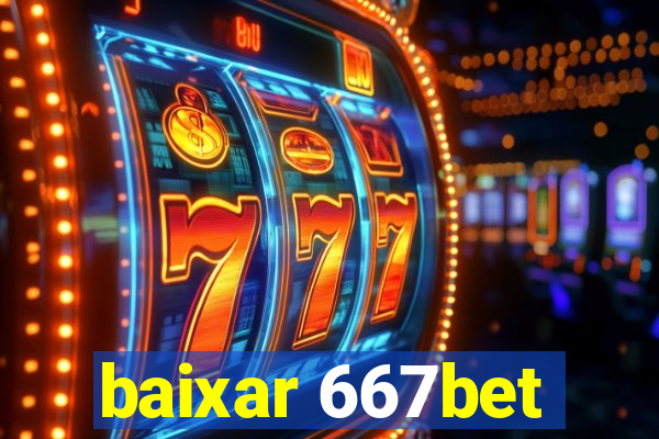 baixar 667bet