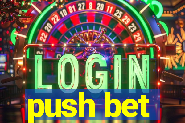push bet