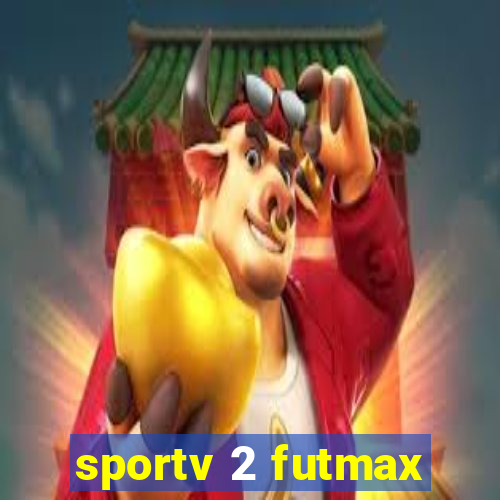sportv 2 futmax